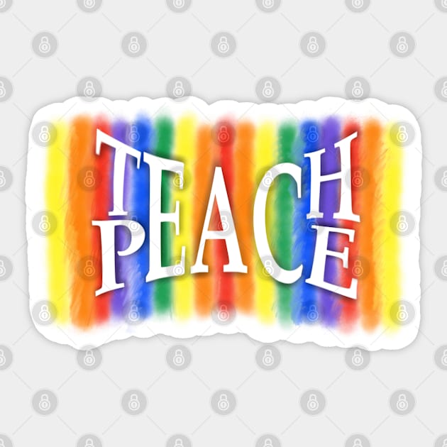 Teach Peace Sticker by T Santora